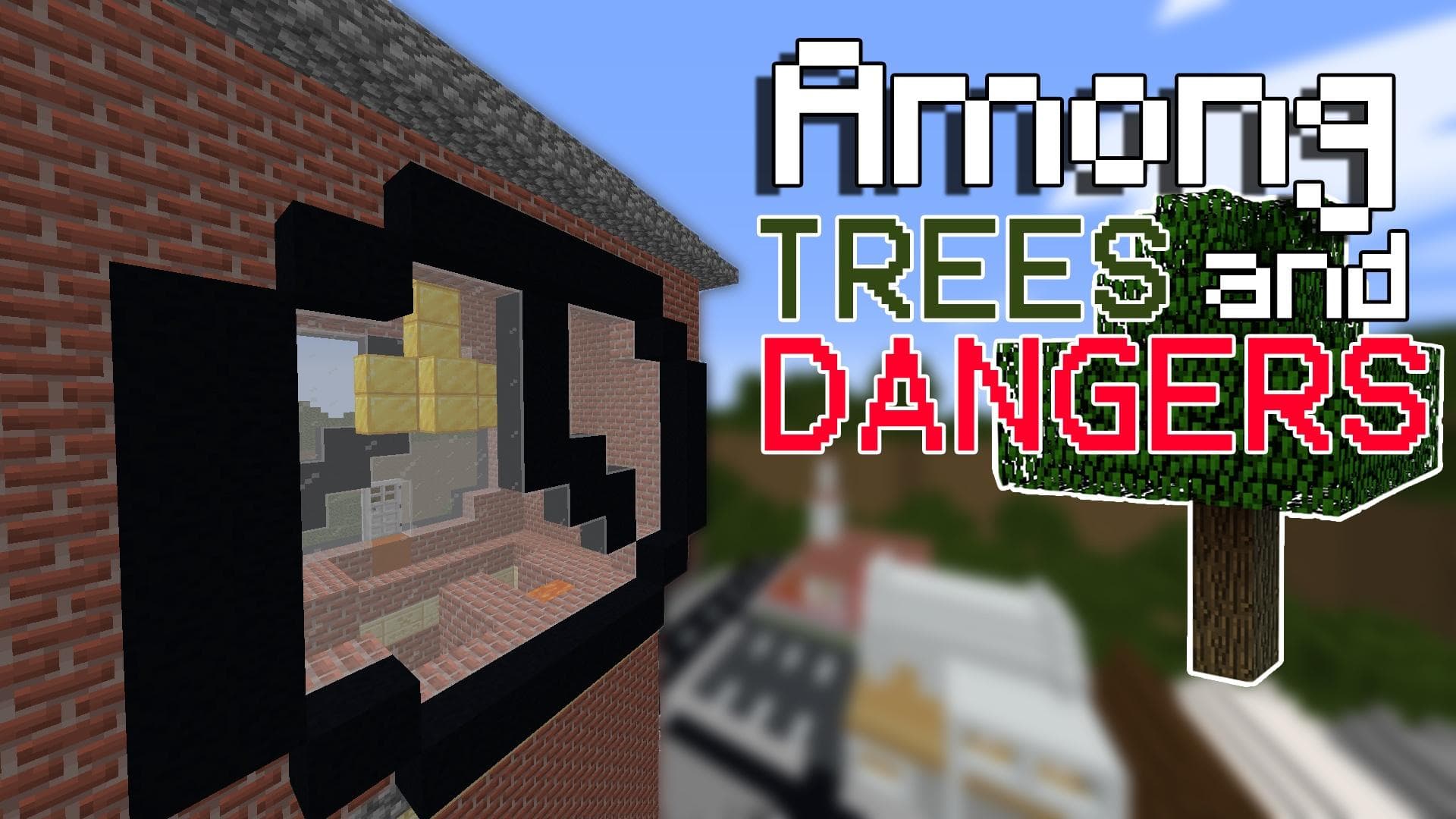 Among TREES and DANGERS