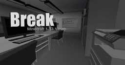 Break - Minecraft Map