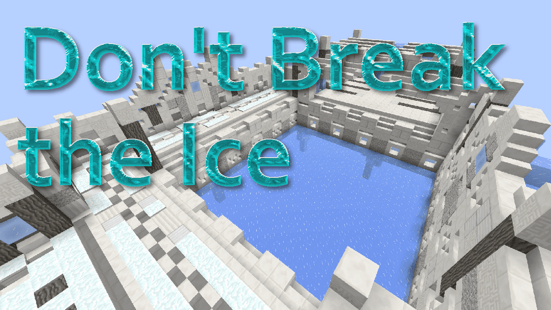Don't Break the Ice - Minecraft Map