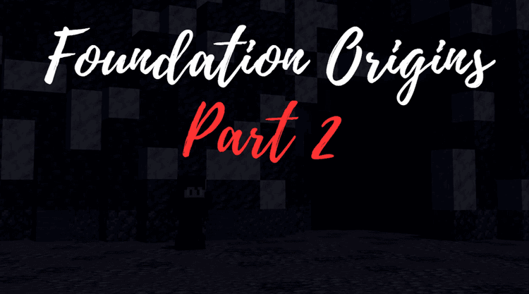Foundation Origins Chapter 2 - Minecraft Map