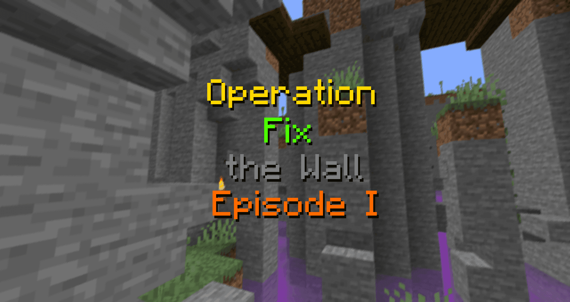 Operation Fix the Wall - Episode I RPG