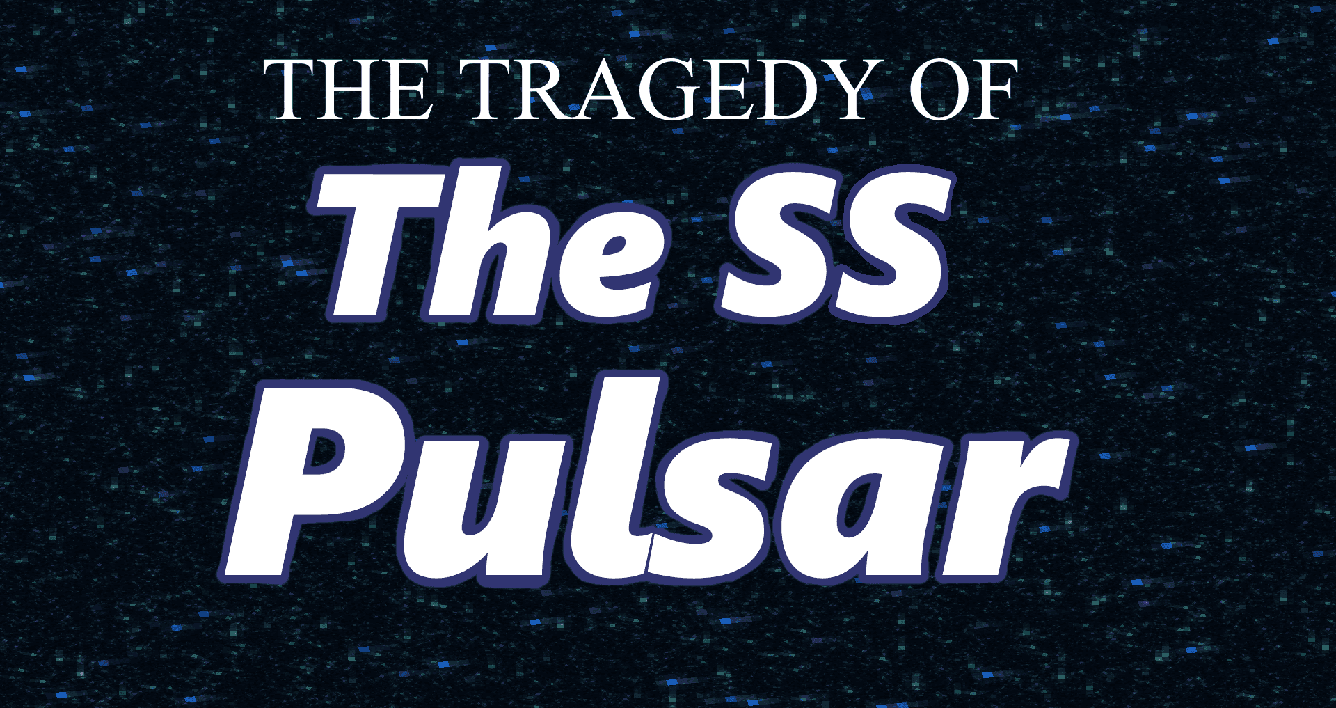 The Tragedy of the SS Pulsar