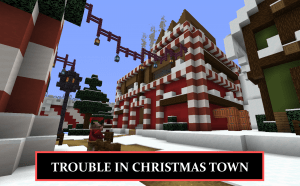 Trouble in Christmas Town