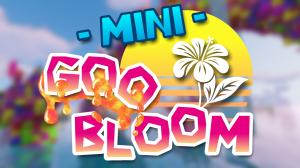 Mini Goo Bloom