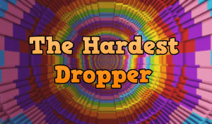 The Hardest Dropper