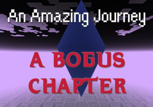 An Amazing Journey: A Bogus Chapter