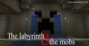 The Labyrinth and the Mobs