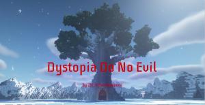 Dystopia: Do No Evil