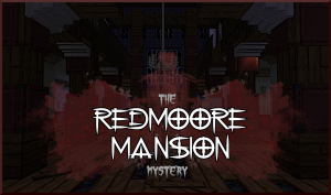 The Redmoore Mansion Mystery