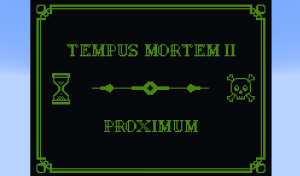 Tempus Mortem II: Proximum